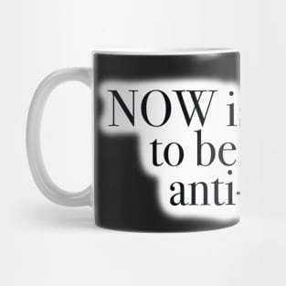 The Time Is NOW Mug